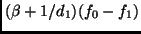 $\displaystyle (\beta + 1/d_1)(f_0-f_1)$