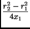 $\displaystyle {r_2^2-r_1^2\over 4x_1}$