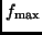 $f_{\rm max}$