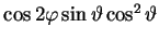 $\cos{2\varphi}\sin\vartheta\cos^2\vartheta$